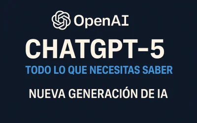 ChatGPT‑5: Todo lo que necesitas saber sobre la nueva generación de inteligencia artificial de OpenAI